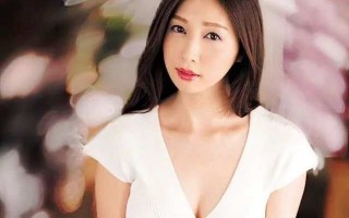 瞒着丈夫下海被发现，导致离婚收场的颜值熟女佐佐木明希！